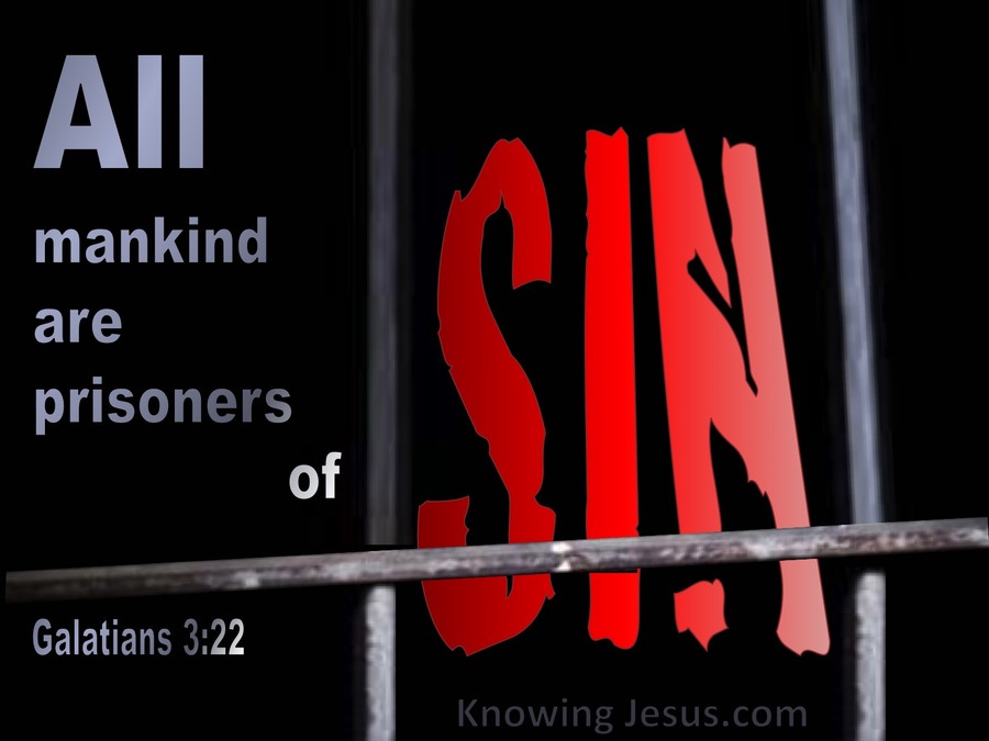 Galatians 3:22 All Men Are Prisoners Of Sin (black)